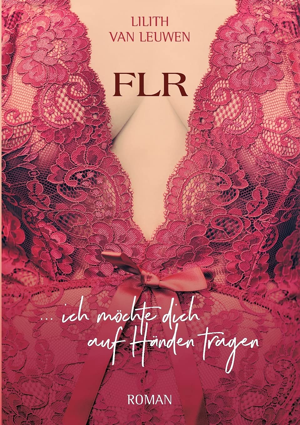 FLR - ich möchte dich auf Händen tragen tredition