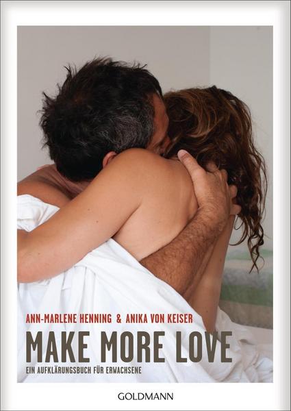 Make More Love - Ein Aufklärungsbuch für Erwachsene Goldmann