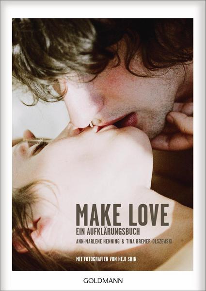Make Love - Ein Aufklärungsbuch Goldmann