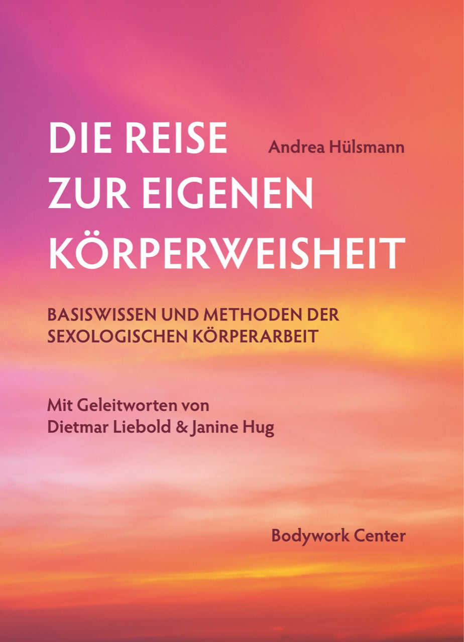 Die Reise zur eigenen Körperweisheit Bodywork Center Zürich